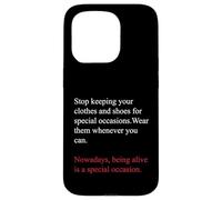 Being Alive is a Special Occasion Daily Gratitude Quote Fun Case for iPhone 15 Pro