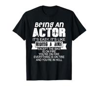 Being an Actor Funny Quote Humor Saying T-Shirt