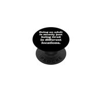 Being An Adult Is Mostly Just Being Tired In Different Spots PopSockets Adhesive PopGrip