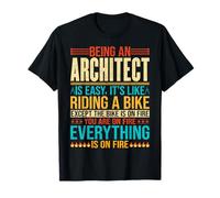 Being an Architect is Easy It's Like Riding - Architecture T-Shirt