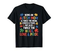 Being an Autism Mom is Twice Hugs and Love, Autistic Support T-Shirt