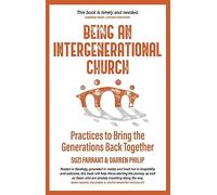 Being an Intergenerational Church: Practices to Bring the Generations Back Together