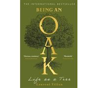 Being an Oak : Life as a tree