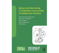 Being and Becoming a Froebelian Community of Evidenced Practice (Towards an Ethical Praxis in Early Childhood)