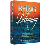 Being and Becoming: A Guide for Better Living Parenting and Teaching by a Veteran Educator and Therapist