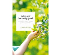 Being and Becoming Good: On the Diversity of Human Goodness and Virtue