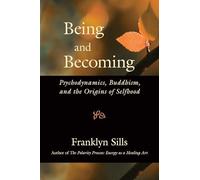 Being and Becoming: Psychodynamics, Buddhism, and the Origins of Selfhood