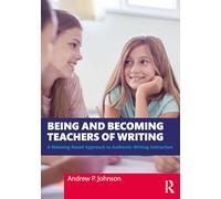 Being and Becoming Teachers of Writing: A Meaning-Based Approach to Authentic Writing Instruction