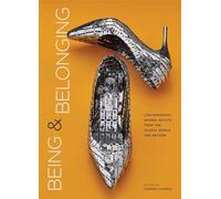 Being and Belonging: Contemporary Women Artists from the Islamic World and Beyond