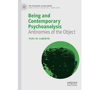 Being and Contemporary Psychoanalysis: Antinomies of the Object (The Palgrave Lacan Series)