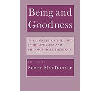 Being and Goodness: The Concept of the Good in Metaphysics and Philosophical Theology