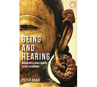 Being and Hearing: Making Intelligible Worlds in Deaf Kathmandu (Malinowski Monographs)