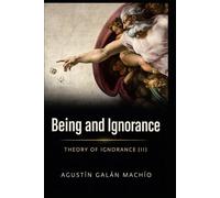 BEING AND IGNORANCE: PHILOSOPHICAL THEORIES OF IGNORANCE(II) (THE LIMITS OF KNOWLEDGE)