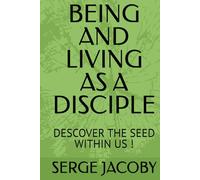 BEING AND LIVING AS A DISCIPLE: DESCOVER THE SEED WITHIN US