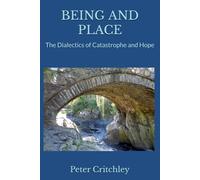 BEING AND PLACE: The Dialectics of Catastrophe and Hope
