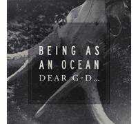 Being As an Ocean - Dear G-D