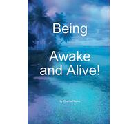 Being, Awake and Alive!