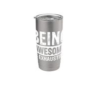 Being Awesome is Exhausting Stainless Steel Insulated Tumbler