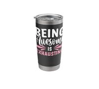 Being Awesome is Exhausting Stainless Steel Insulated Tumbler