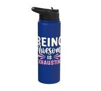 Being Awesome is Exhausting Stainless Steel Insulated Water Bottle