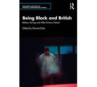 Being Black and British : Before, During and After Drama School