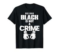 Being Black Is Not A Crime My Skin Color is Not A Crime BLM T-Shirt