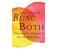Being Both: Embracing Two Religions in One Interfaith Family