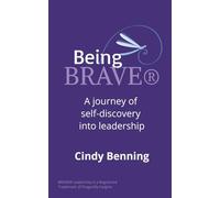 Being BRAVE®: A journey of self-discovery into leadership