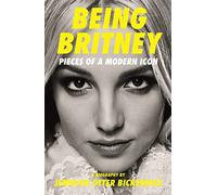 Being Britney: Pieces of a Modern Icon