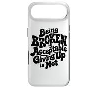 Being Broken is Acceptable Giving up is not Motivational Case for iPhone Air