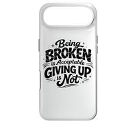 Being Broken is Acceptable Giving up is not Motivational Case for iPhone Air