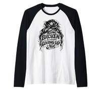 Being Broken is Acceptable Giving up is not Motivational Raglan Baseball Tee