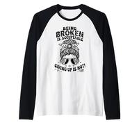 Being Broken is Acceptable Giving up is not Motivational Raglan Baseball Tee