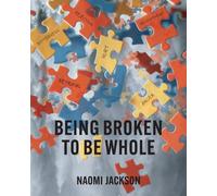 Being Broken to Be Whole