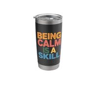 Being Calm is A Skill Peace Focus Talent - Stainless Steel Insulated Tumbler