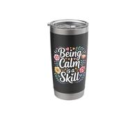 Being Calm is A Skill Peace Focus Talent - Stainless Steel Insulated Tumbler