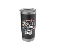 Being Calm is A Skill Peace Focus Talent - Stainless Steel Insulated Tumbler