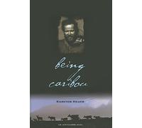 Being Caribou: Seven Months on Foot with an Arctic Herd