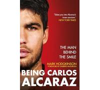 Carlos Alcaraz: Behind the smile : The story of the heir apparent to the men's tennis crown
