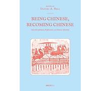 Being Chinese, Becoming Chinese: Interdisciplinary Reflections on Chinese Identity