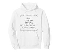 Being Christian Isn't Easy Religious Christ Faith Retirement Pullover Hoodie