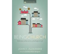 Being Church: Reflections on How to Live as the People of God: 10 (New Monastic Library: Resources for Radical Discipleship)