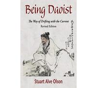 Being Daoist: The Way of Drifting with the Current (Revised Edition)