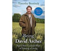 Being David Archer: And Other Unusual Ways of Earning a Living