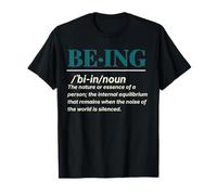 Being Definition Deep Meaning Quotes Philosophy T-Shirt