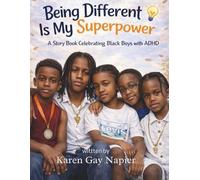 Being Different Is My Superpower: A Story Book Celebrating Black Boys with ADHD