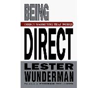 Being Direct: Direct Marketing That Works