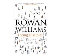 Being Disciples : Essentials Of The Christian Life