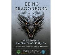Being Dragonborn: Critical Essays on The Elder Scrolls - Paperback / softback N