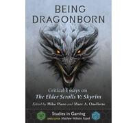Being Dragonborn: Critical Essays on The Elder Scrolls - Paperback / softback N